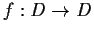 $f:D \to D$